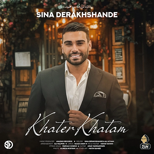 Khater Khatam - Sina Derakhshande